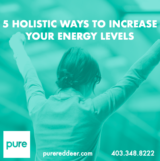 5 Holistic Ways to Increase Your Energy Levels